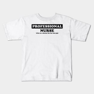 Professional Nurse - Humor Kids T-Shirt